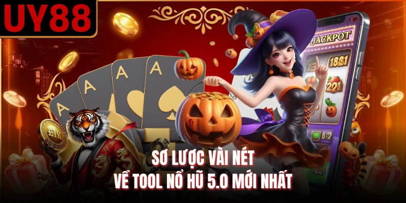 Sơ lược vài nét về tool nổ hũ 5.0 mới nhất