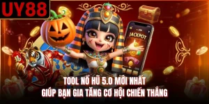 Tool Nổ Hũ 5.0 Mới Nhất Giúp Bạn Gia Tăng Cơ Hội Chiến Thắng